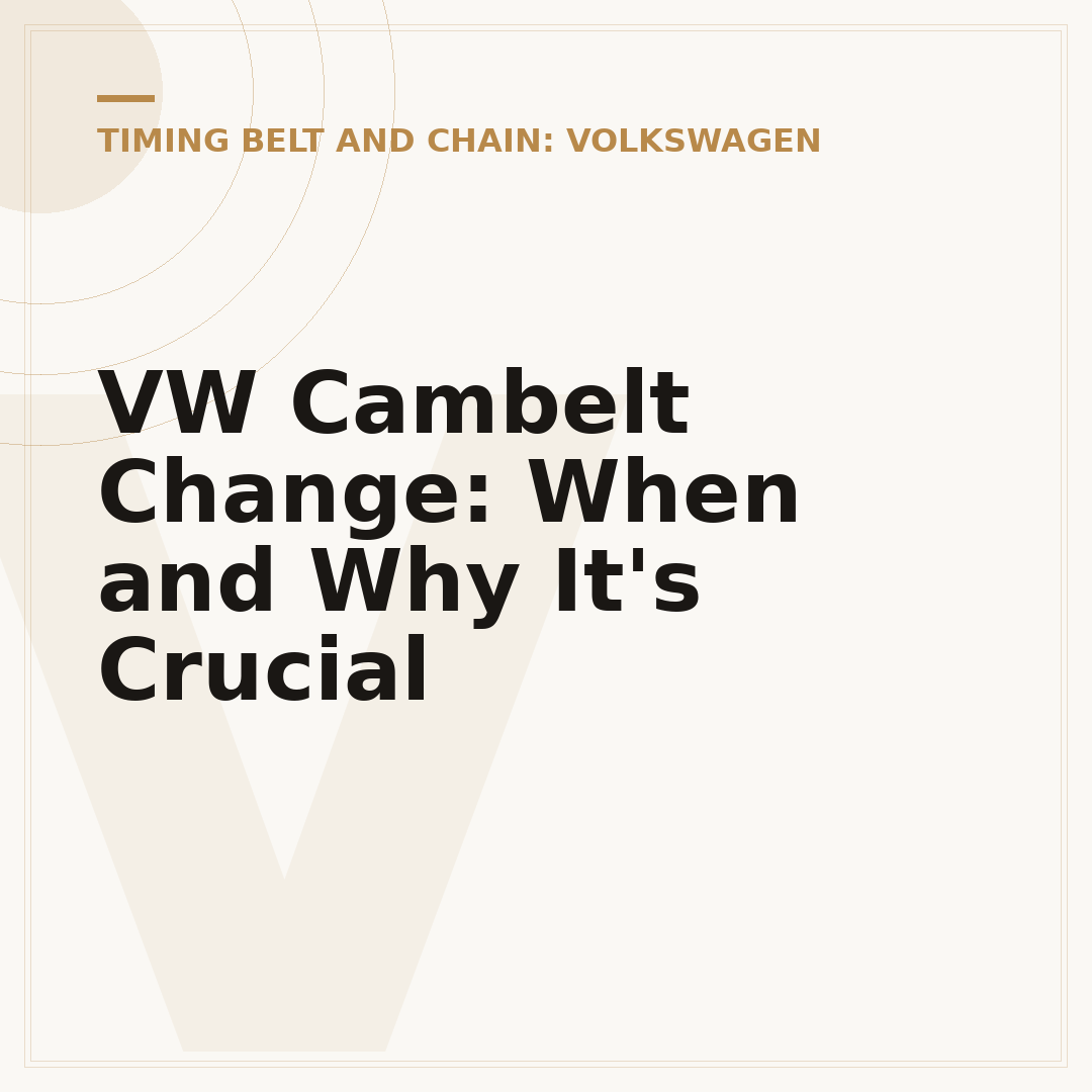VW Cambelt Change: When and Why It's Crucial