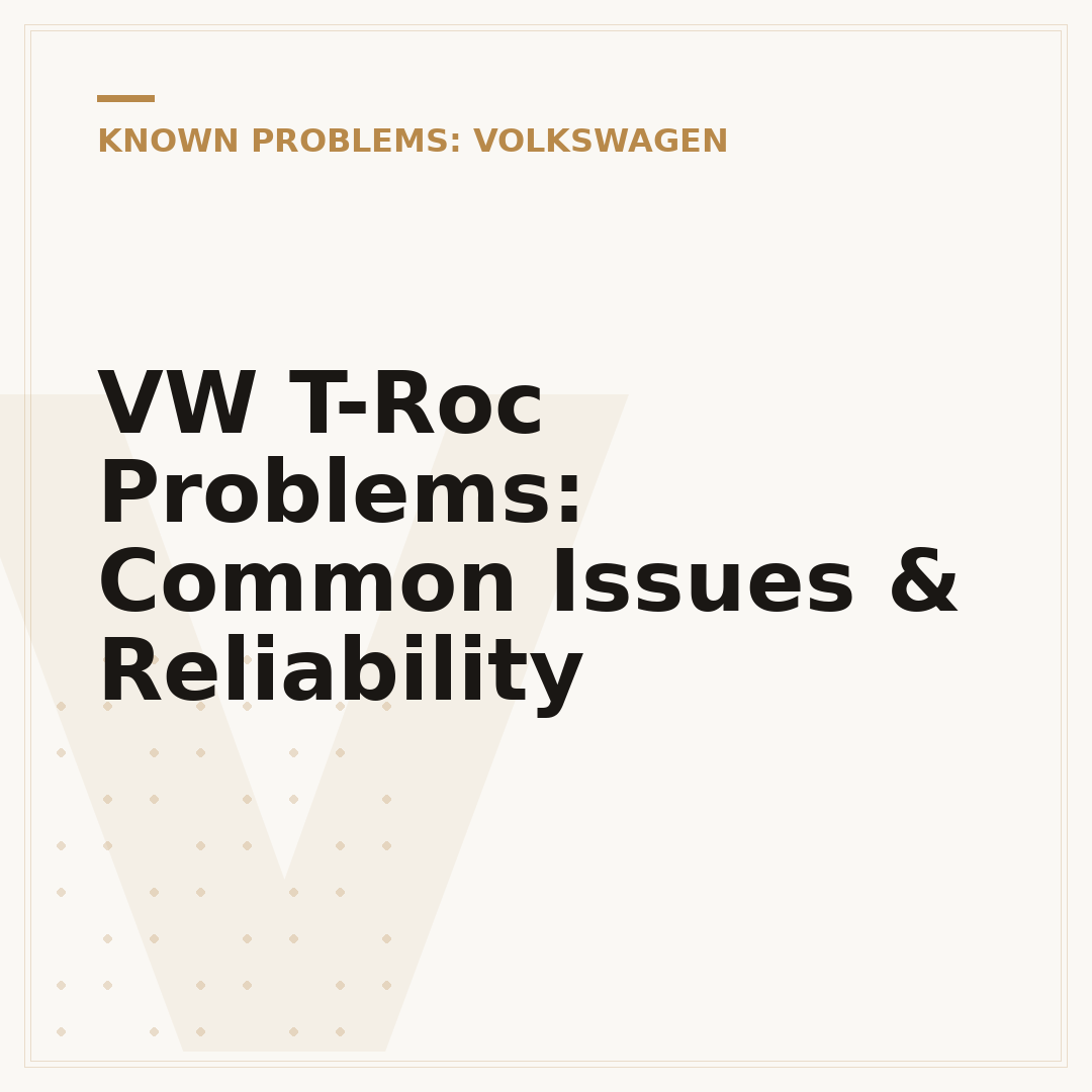 VW T-Roc Problems: Common Issues & Reliability