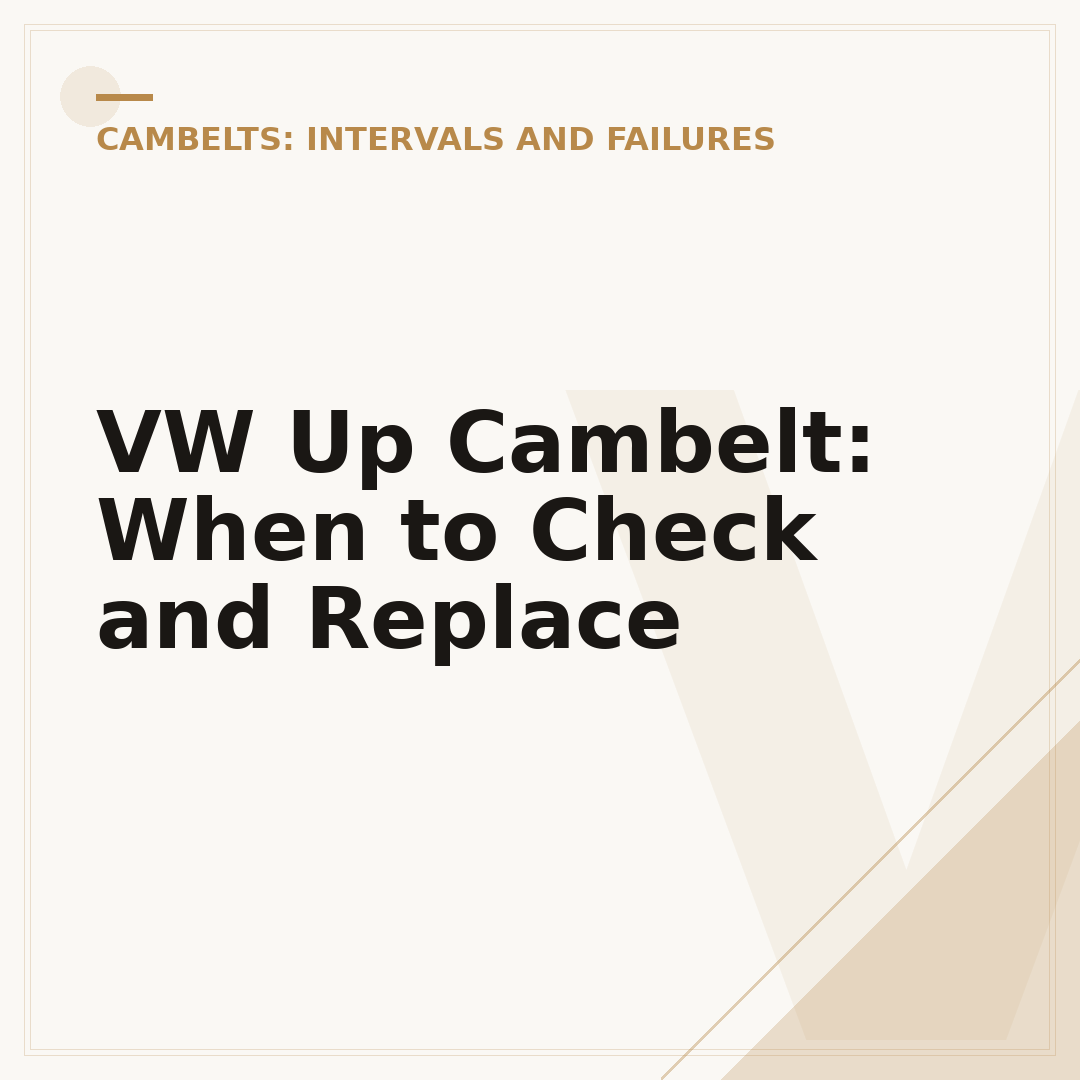 VW Up Cambelt: When to Check and Replace