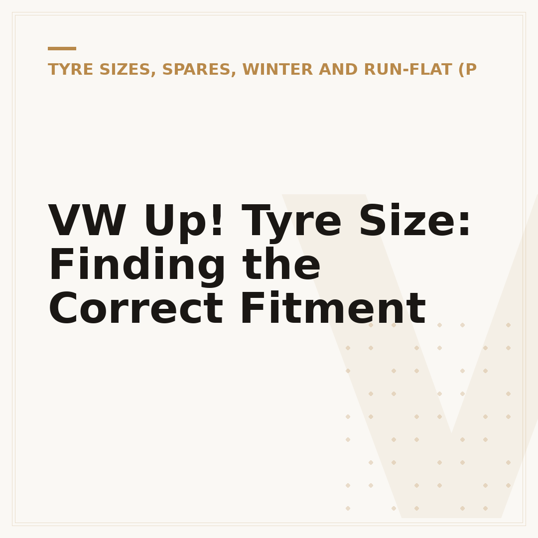VW Up! Tyre Size: Finding the Correct Fitment