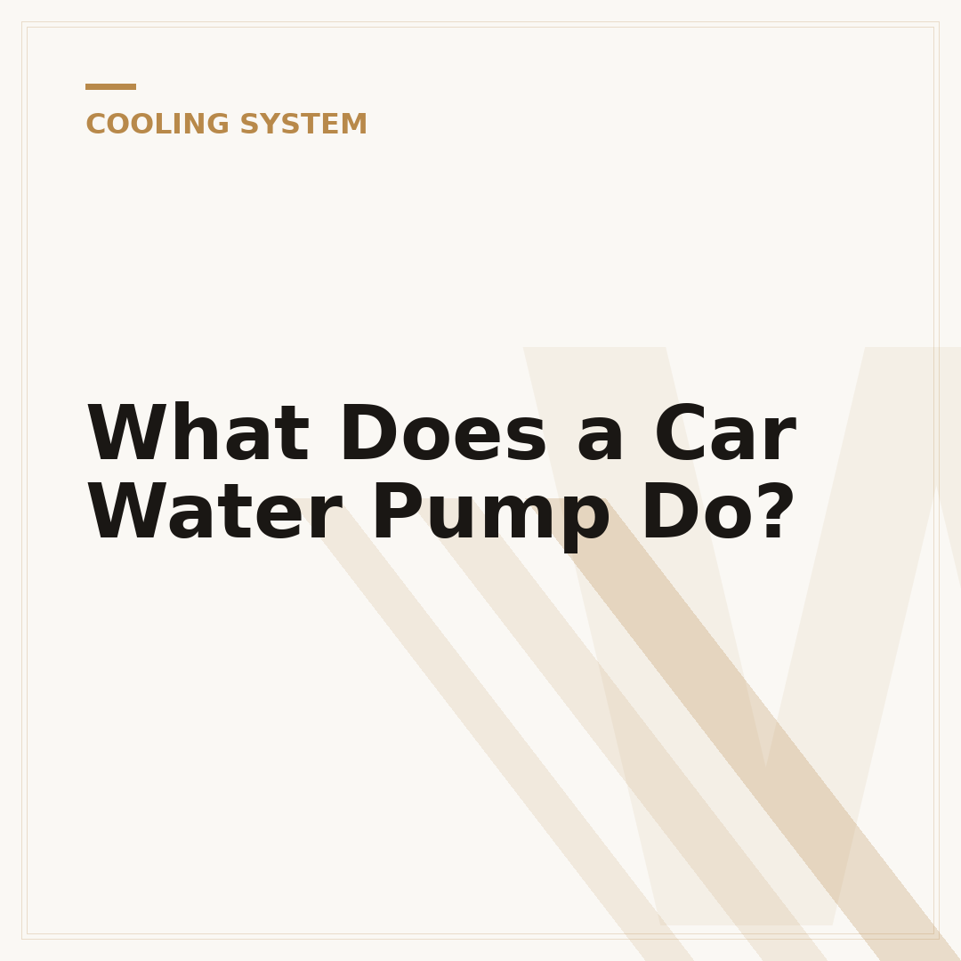 What Does a Car Water Pump Do?