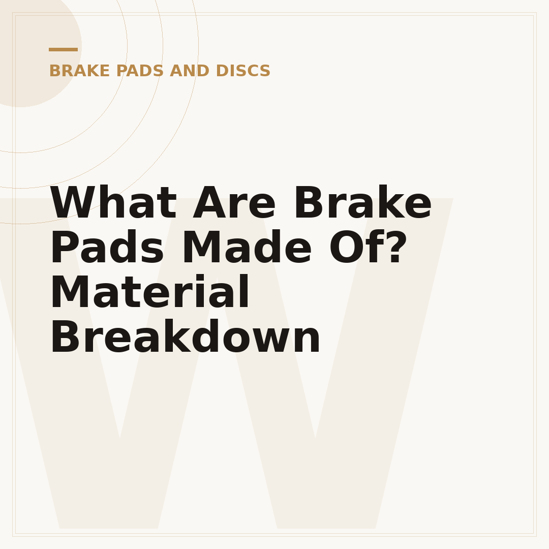 What Are Brake Pads Made Of? Material Breakdown