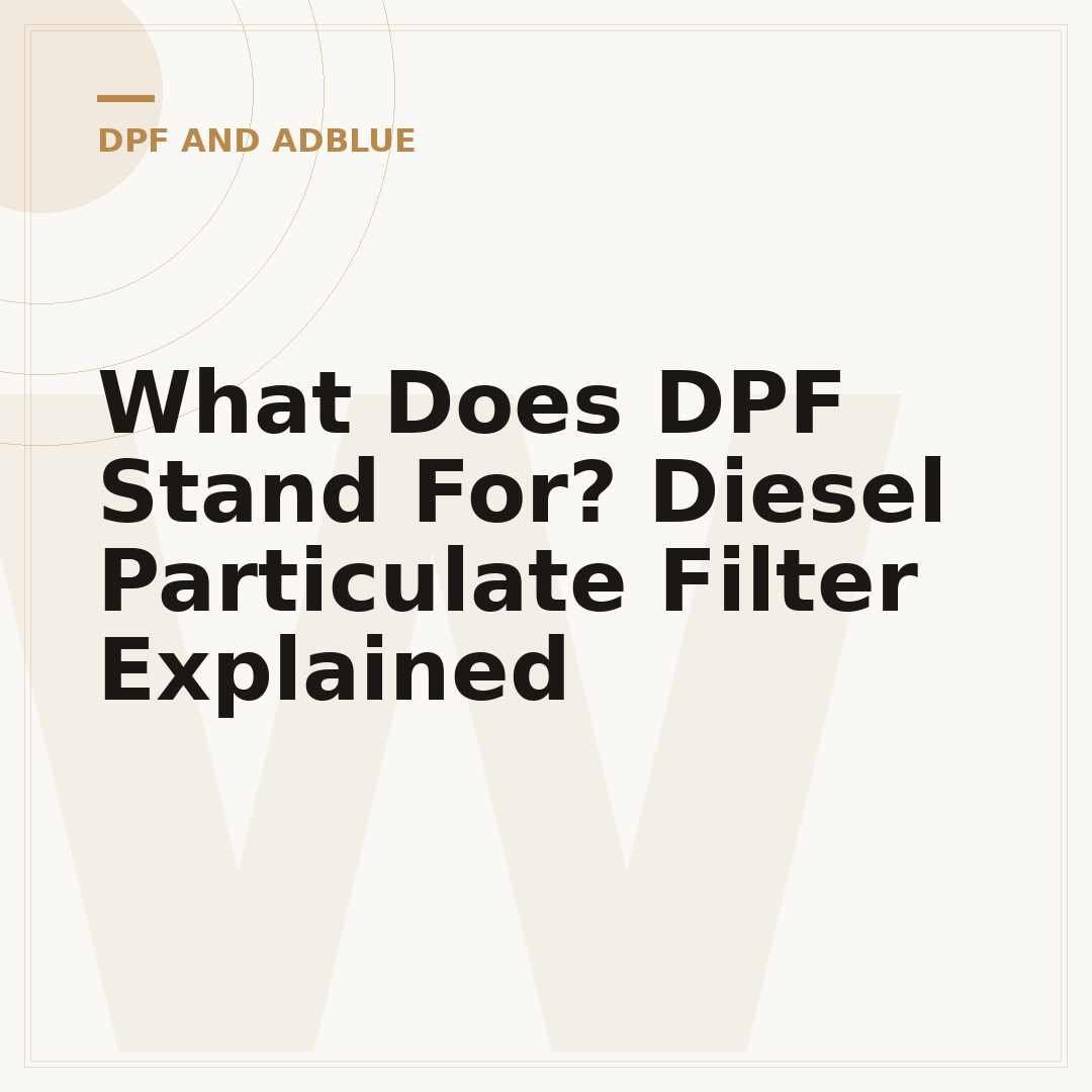 What Does DPF Stand For? Diesel Particulate Filter Explained