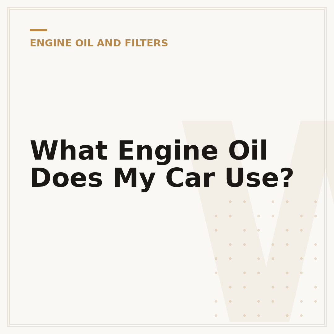 What Engine Oil Does My Car Use?