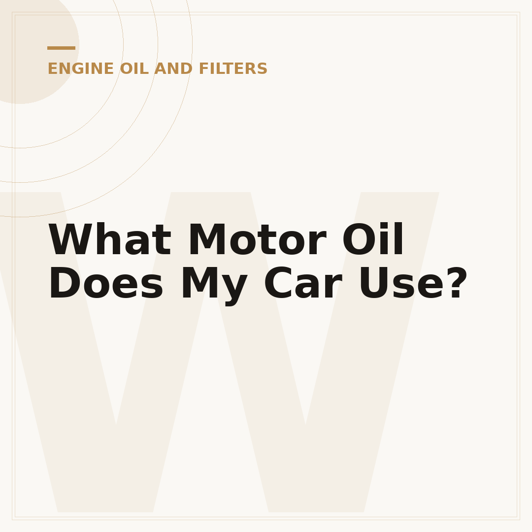 What Motor Oil Does My Car Use?