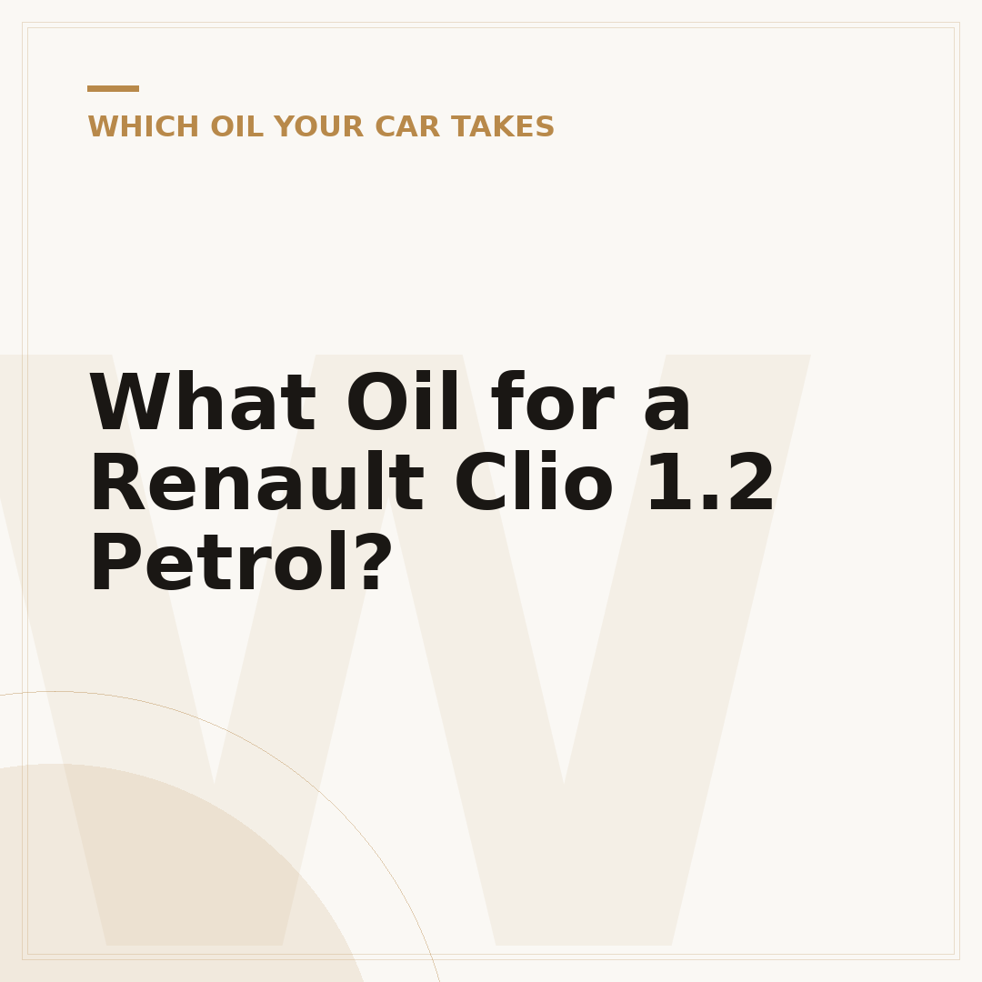 What Oil for a Renault Clio 1.2 Petrol?