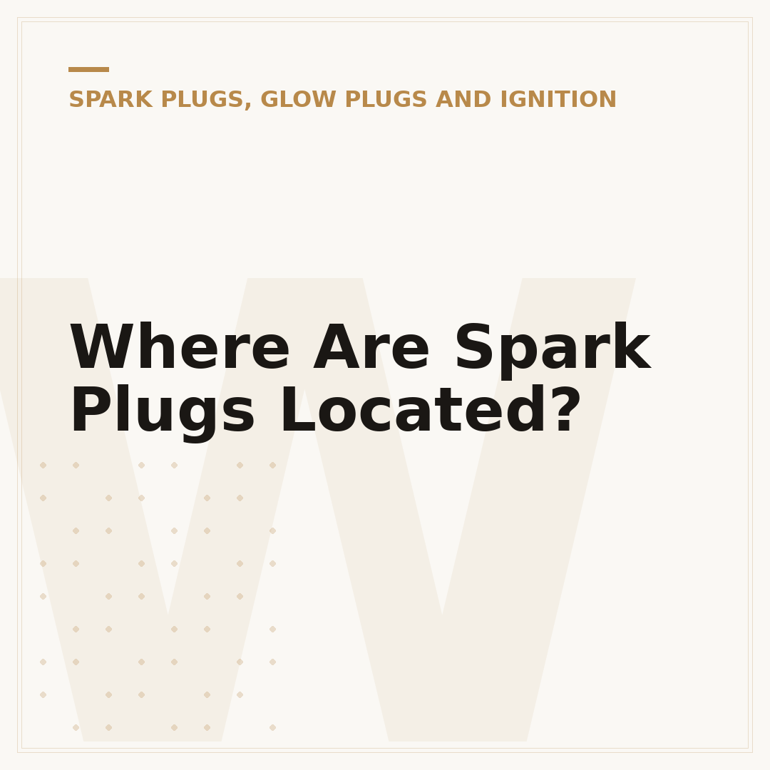 Where Are Spark Plugs Located?