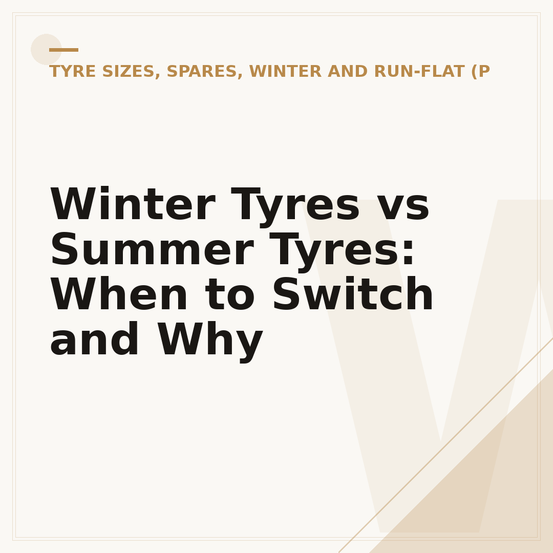 Winter Tyres vs Summer Tyres: When to Switch and Why