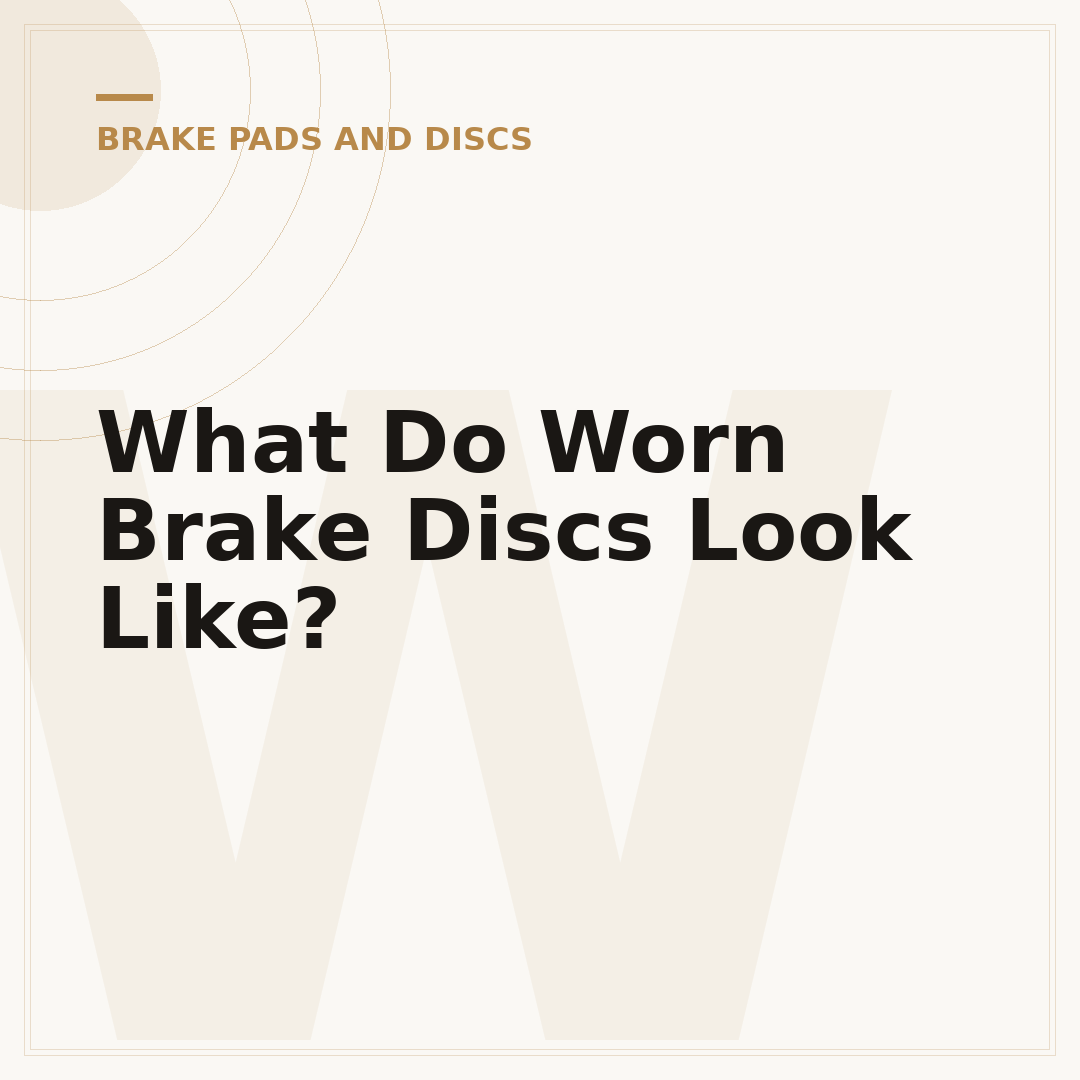 What Do Worn Brake Discs Look Like?